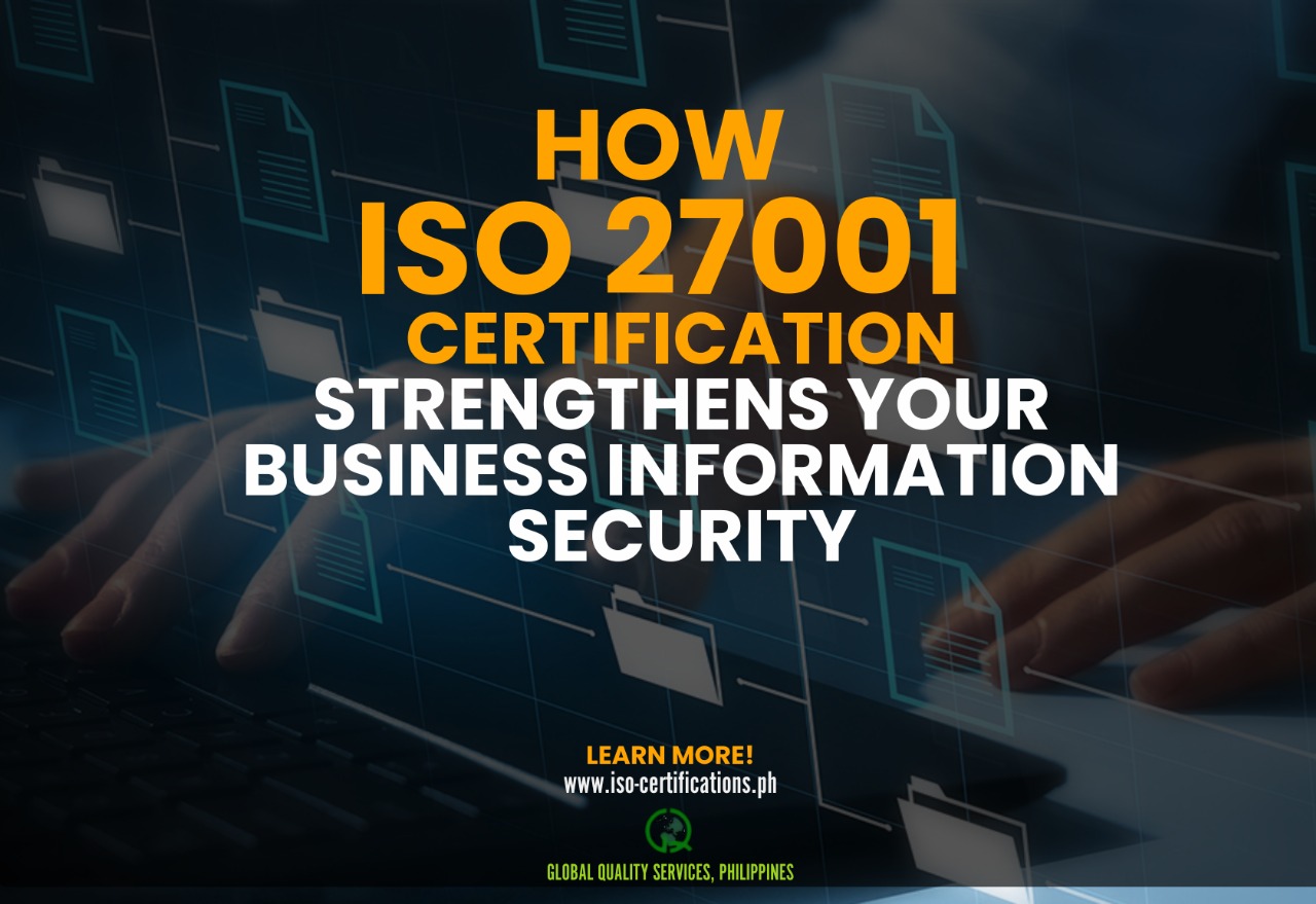 How ISO 27001 Certification Strengthens Your Business Information Security