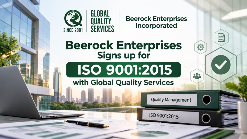 Beerock Enterprises Signs up for ISO 9001:2015 with Global Quality Services