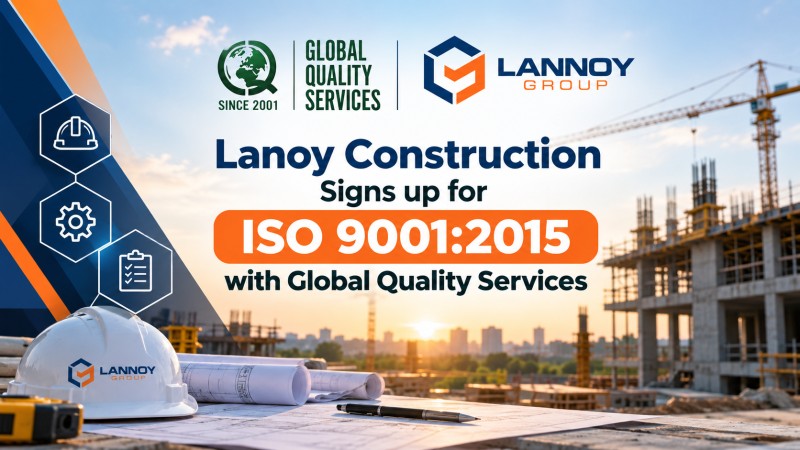 Lanoy Construction Signs up for ISO 9001:2015 with Global Quality Services